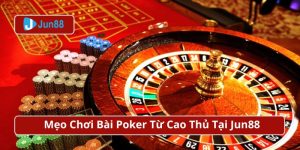 Thứ Tự Bài Poker: Nắm Những Mẹo Chơi Gia Tăng Cơ Hội Thắng