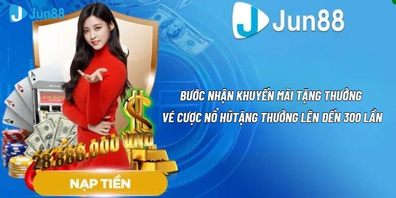 Giới thiệu về khuyến mãi vé cược nổ hũ may mắn tặng thưởng gấp 300 lần